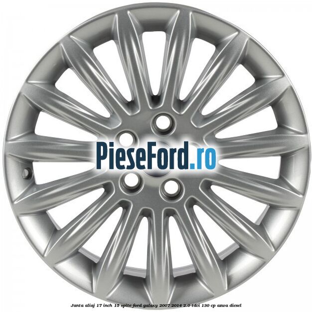 Janta aliaj 17 inch, 15 spite Ford Galaxy 2007-2014 2.0 TDCi 130 cp Janta aliaj 17 inch, 15 spite Ford Galaxy 2007-2014 2.0 TDCi 130 cp AZWA diesel