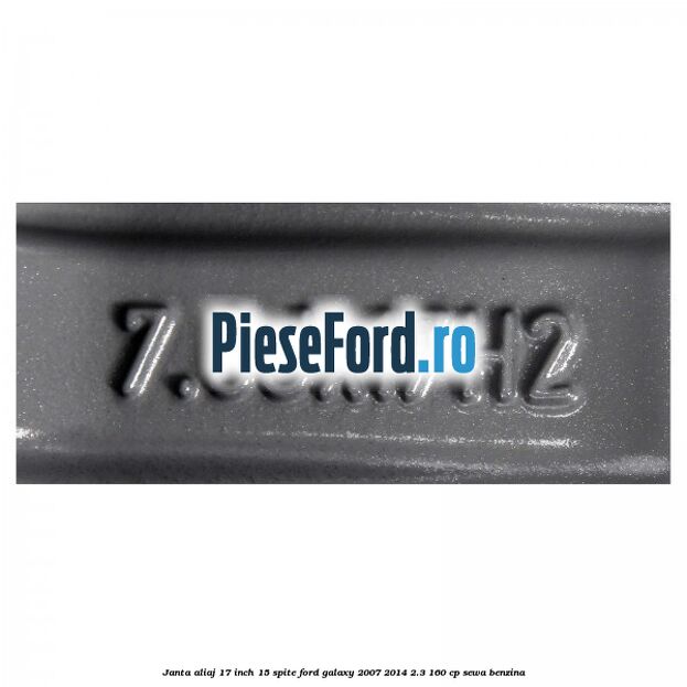 Janta aliaj 17 inch, 15 spite Ford Galaxy 2007-2014 2.3 160 cp Janta aliaj 17 inch, 15 spite Ford Galaxy 2007-2014 2.3 160 cp SEWA benzina