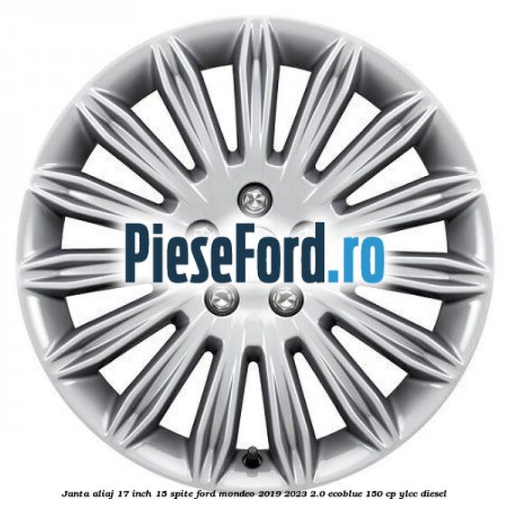Janta aliaj 17 inch, 15 spite Ford Mondeo 2019-2023 2.0 EcoBlue 150 cp YLCC diesel