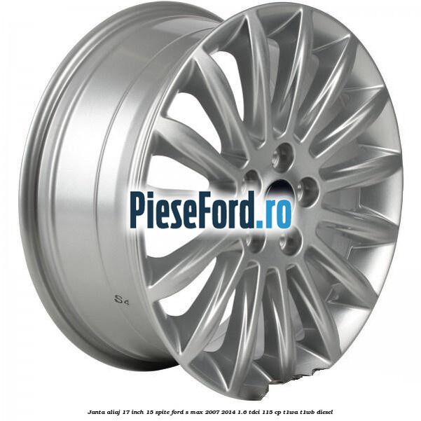 Janta aliaj 17 inch, 15 spite Ford S-Max 2007-2014 1.6 TDCi 115 cp T1WA, T1WB diesel