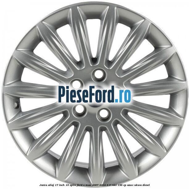 Janta aliaj 17 inch, 15 spite Ford S-Max 2007-2014 2.0 TDCi 136 cp AZWC, UKWA diesel