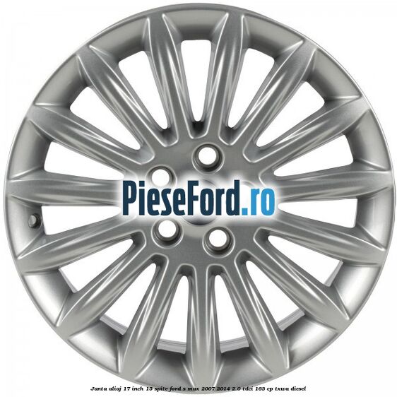 Janta aliaj 17 inch, 15 spite Ford S-Max 2007-2014 2.0 TDCi 163 cp TXWA diesel