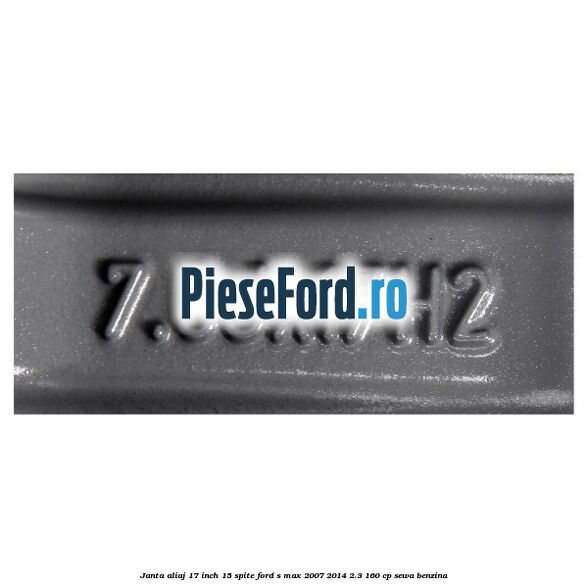 Janta aliaj 17 inch, 15 spite Ford S-Max 2007-2014 2.3 160 cp SEWA benzina