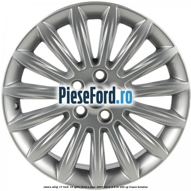 Janta aliaj 17 inch, 15 spite Ford S-Max 2007-2014 2.5 ST 220 cp HUWA benzina