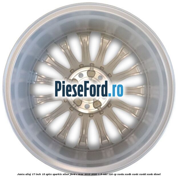 Janta aliaj 17 inch, 15 spite Sparkle Silver Ford C-Max 2016-2020 1.5 TDCi 120 cp XWDA, XWDB, XWDC, XWDD, XWDE diesel