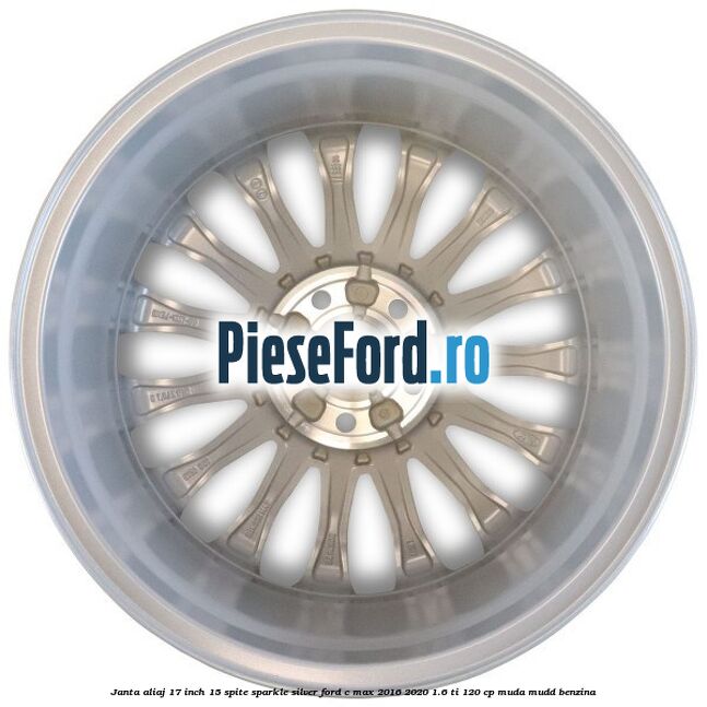 Janta aliaj 17 inch, 15 spite Sparkle Silver Ford C-Max 2016-2020 1.6 Ti 120 cp MUDA, MUDD benzina