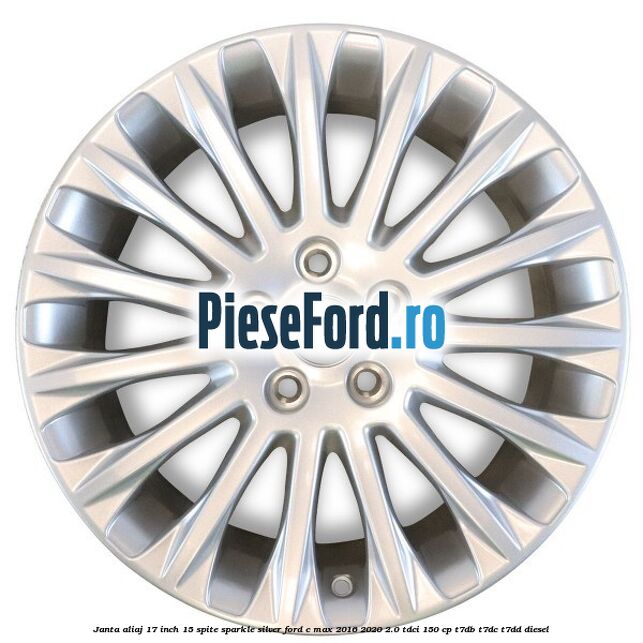 Janta aliaj 17 inch, 15 spite Sparkle Silver Ford C-Max 2016-2020 2.0 TDCi 150 cp T7DB, T7DC, T7DD diesel