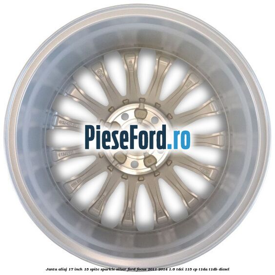 Janta aliaj 17 inch, 15 spite Sparkle Silver Ford Focus 2011-2014 1.6 TDCi 115 cp T1DA, T1DB diesel