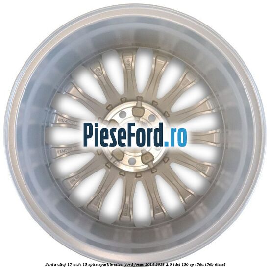 Janta aliaj 17 inch, 15 spite Sparkle Silver Ford Focus 2014-2018 2.0 TDCi 150 cp T7DA, T7DB diesel