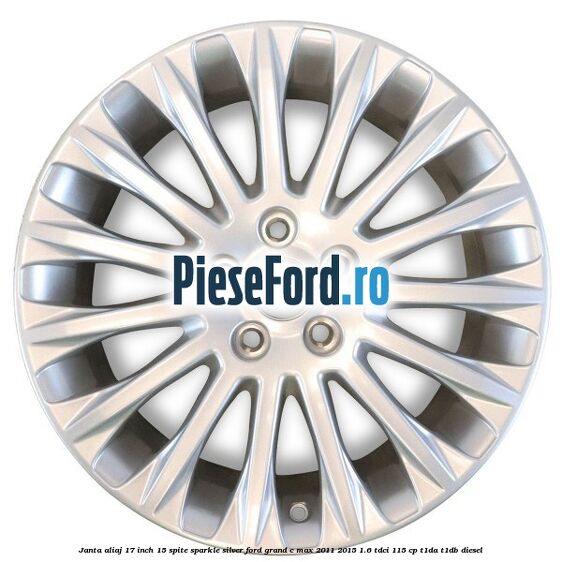 Janta aliaj 17 inch, 15 spite Sparkle Silver Ford Grand C-Max 2011-2015 1.6 TDCi 115 cp T1DA, T1DB diesel