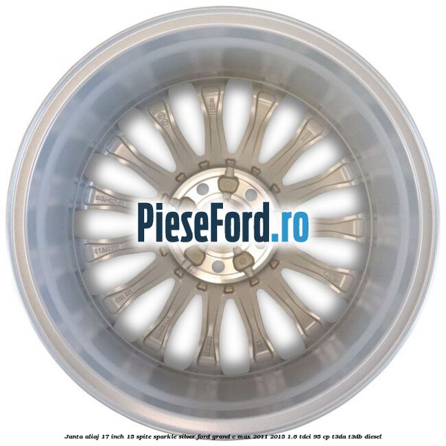 Janta aliaj 17 inch, 15 spite Sparkle Silver Ford Grand C-Max 2011-2015 1.6 TDCi 95 cp T3DA, T3DB diesel