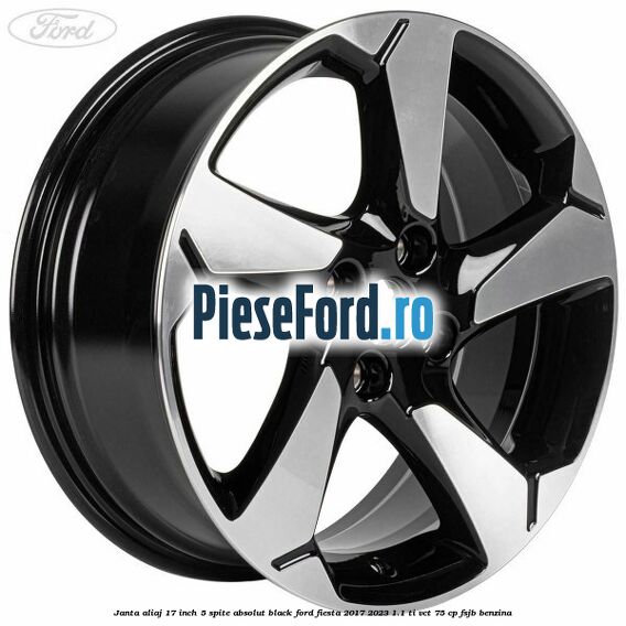 Janta aliaj 17 inch, 5 spite absolut black Ford Fiesta 2017-2023 1.1 Ti-VCT 75 cp FSJB benzina