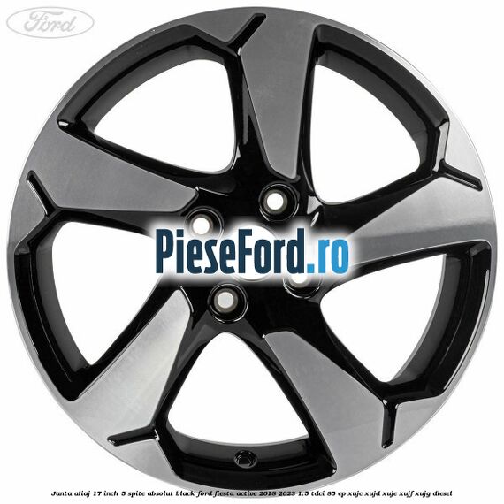 Janta aliaj 17 inch, 5 spite absolut black Ford Fiesta Active 2018-2023 1.5 TDCi 85 cp XUJC, XUJD, XUJE, XUJF, XUJG diesel