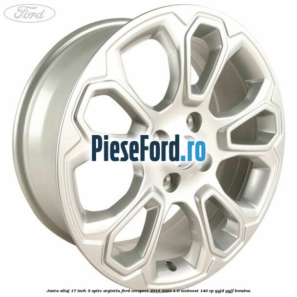 Janta aliaj 17 inch, 5 spite, argintiu Ford EcoSport 2019-2023 1.0 EcoBoost 140 cp YYJD, YYJF benzina