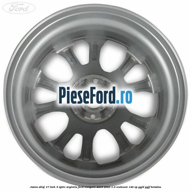 Janta aliaj 17 inch, 5 spite, argintiu Ford EcoSport 2019-2023 1.0 EcoBoost 140 cp YYJD, YYJF benzina