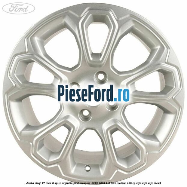 Janta aliaj 17 inch, 5 spite, argintiu Ford EcoSport 2019-2023 1.5 TDCi EcoBlue 125 cp ZTJA, ZTJB, ZTJC diesel