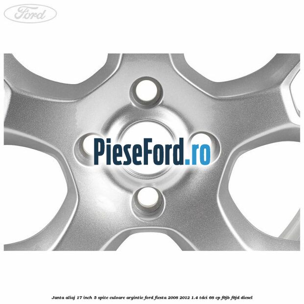 Janta aliaj 17 inch, 5 spite culoare argintie Ford Fiesta 2008-2012 1.4 TDCi 68 cp F6JB, F6JD diesel