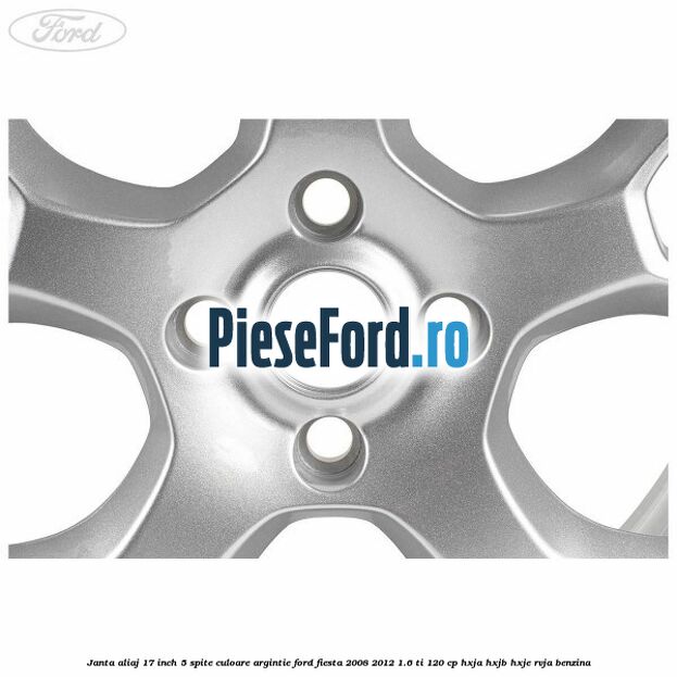 Janta aliaj 17 inch, 5 spite culoare argintie Ford Fiesta 2008-2012 1.6 Ti 120 cp HXJA, HXJB, HXJE, RVJA benzina