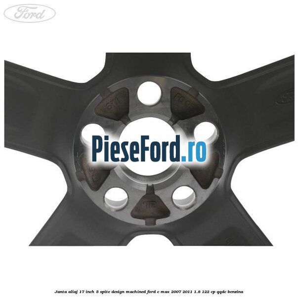 Janta aliaj 17 inch, 5 spite, design Machined Ford C-Max 2007-2011 1.8 122 cp QQDC benzina