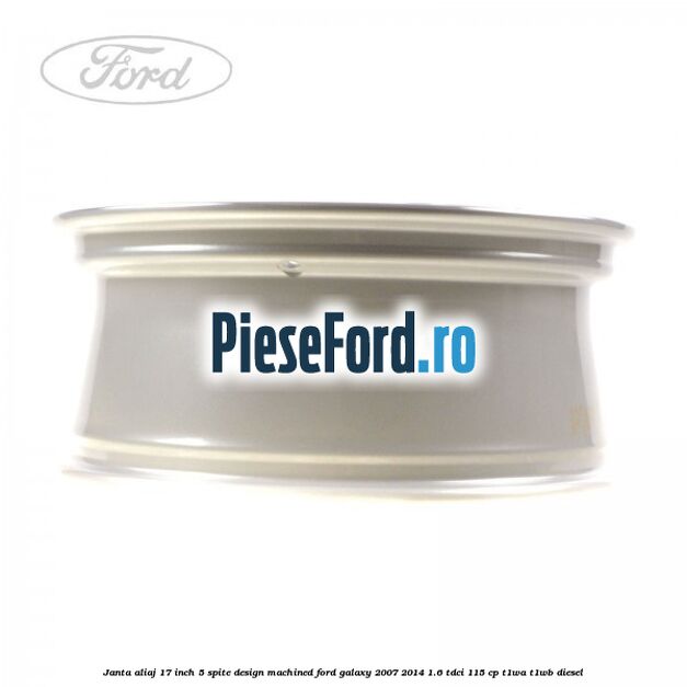 Janta aliaj 17 inch, 5 spite, design Machined Ford Galaxy 2007-2014 1.6 TDCi 115 cp T1WA, T1WB diesel