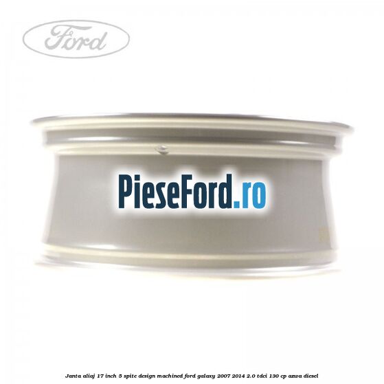 Janta aliaj 17 inch, 5 spite, design Machined Ford Galaxy 2007-2014 2.0 TDCi 130 cp Janta aliaj 17 inch, 5 spite, design Machined Ford Galaxy 2007-2014 2.0 TDCi 130 cp AZWA diesel