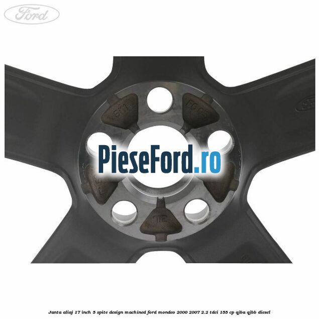 Janta aliaj 17 inch, 5 spite, design Machined Ford Mondeo 2000-2007 2.2 TDCi 155 cp QJBA, QJBB diesel