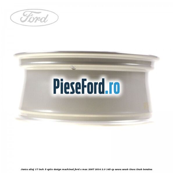 Janta aliaj 17 inch, 5 spite, design Machined Ford S-Max 2007-2014 2.0 145 cp AOWA, AOWB, TBWA, TBWB benzina