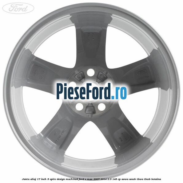 Janta aliaj 17 inch, 5 spite, design Machined Ford S-Max 2007-2014 2.0 145 cp AOWA, AOWB, TBWA, TBWB benzina