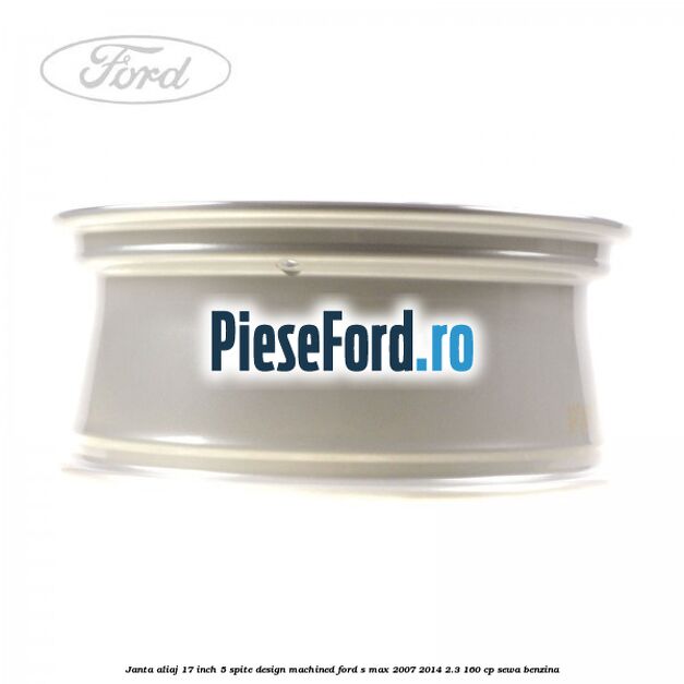 Janta aliaj 17 inch, 5 spite, design Machined Ford S-Max 2007-2014 2.3 160 cp SEWA benzina
