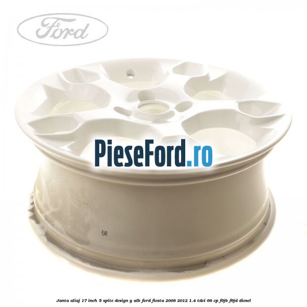 Janta aliaj 17 inch, 5 spite design Y alb Ford Fiesta 2008-2012 1.4 TDCi 68 cp F6JB, F6JD diesel