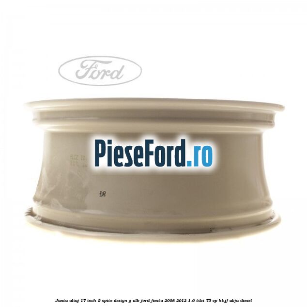 Janta aliaj 17 inch, 5 spite design Y alb Ford Fiesta 2008-2012 1.6 TDCi 75 cp HHJF, UBJA diesel
