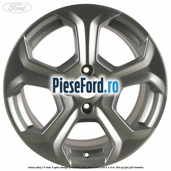 Janta aliaj 17 inch, 5 spite design Y argintiu Ford Fiesta 2013-2017 1.6 ST 182 cp JTJA, JTJB benzina