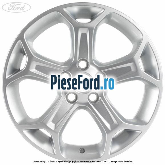 Janta aliaj 17 inch, 5 spite, design Y Ford Mondeo 2008-2014 1.6 Ti 110 cp Janta aliaj 17 inch, 5 spite, design Y Ford Mondeo 2008-2014 1.6 Ti 110 cp RHBA benzina