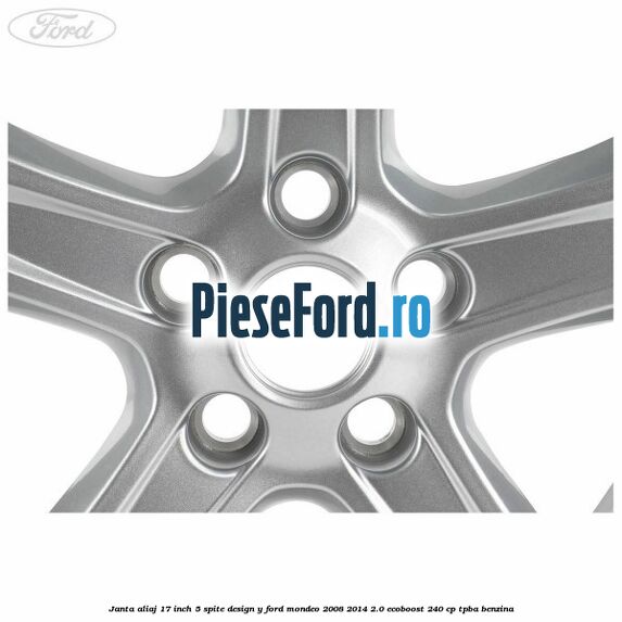 Janta aliaj 17 inch, 5 spite, design Y Ford Mondeo 2008-2014 2.0 EcoBoost 240 cp TPBA benzina