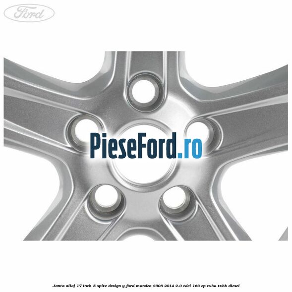 Janta aliaj 17 inch, 5 spite, design Y Ford Mondeo 2008-2014 2.0 TDCi 163 cp TXBA, TXBB diesel