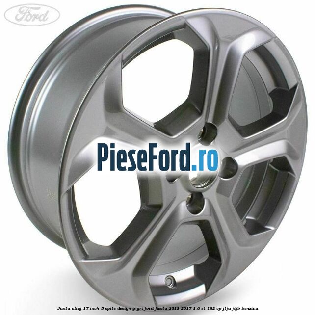 Janta aliaj 17 inch, 5 spite design Y gri Ford Fiesta 2013-2017 1.6 ST 182 cp JTJA, JTJB benzina