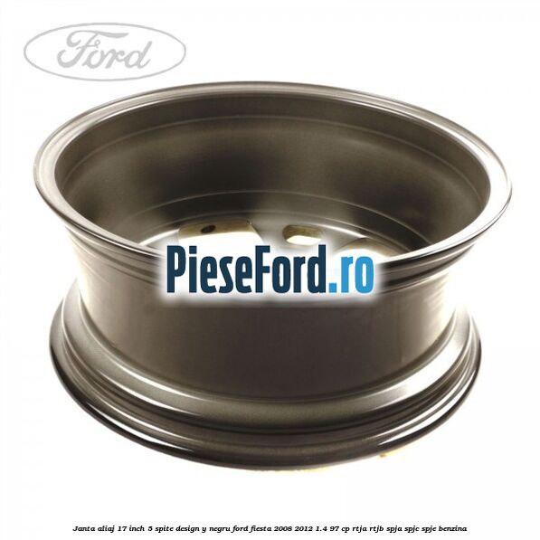 Janta aliaj 17 inch, 5 spite design Y negru Ford Fiesta 2008-2012 1.4 97 cp RTJA, RTJB, SPJA, SPJC, SPJE benzina