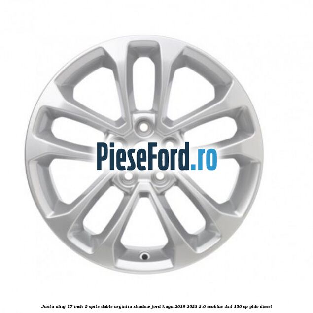 Janta aliaj 17 inch, 5 spite duble argintiu shadow Ford Kuga 2019-2023 2.0 EcoBlue 4x4 150 cp YLDC diesel
