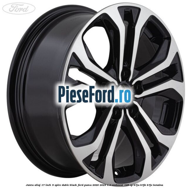 Janta aliaj 17 inch, 5 spite duble black Ford Puma 2020-2023 1.0 EcoBoost 125 cp B7JA, B7JB, B7JE benzina