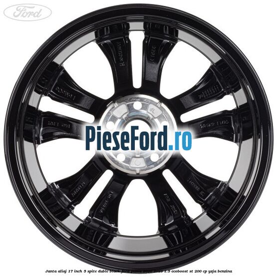 Janta aliaj 17 inch, 5 spite duble black Ford Puma 2020-2023 1.5 EcoBoost ST 200 cp YZJA benzina