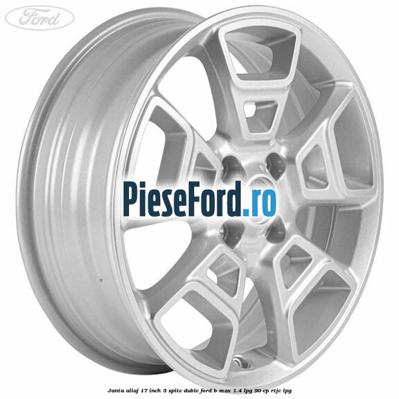 Janta aliaj 17 inch, 5 spite duble Ford B-Max 1.4 LPG 90 cp RTJC LPG