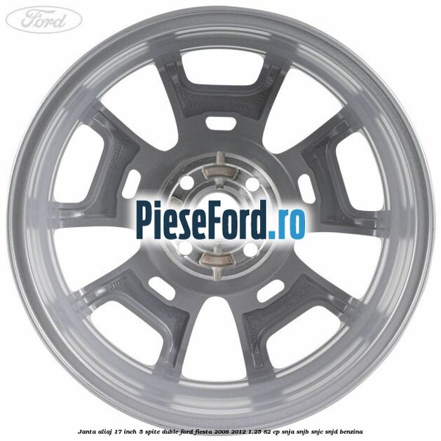 Janta aliaj 17 inch, 5 spite duble Ford Fiesta 2008-2012 1.25 82 cp SNJA, SNJB, SNJC, SNJD benzina