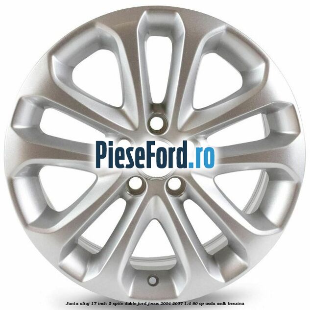 Janta aliaj 17 inch, 5 spite duble Ford Focus 2004-2007 1.4 80 cp ASDA, ASDB benzina