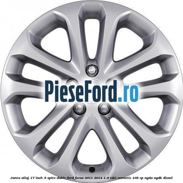 Janta aliaj 17 inch, 5 spite duble Ford Focus 2011-2014 1.6 TDCi ECOnetic 105 cp NGDA, NGDB diesel