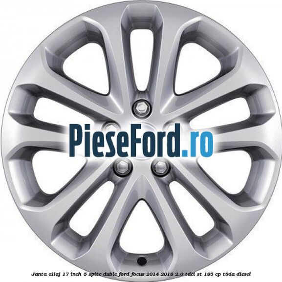 Janta aliaj 17 inch, 5 spite duble Ford Focus 2014-2018 2.0 TDCi ST 185 cp