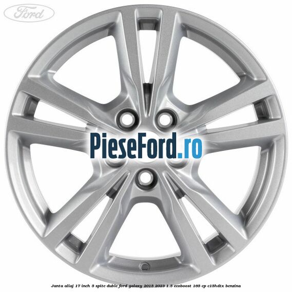 Janta aliaj 17 inch, 5 spite duble Ford Galaxy 2015-2023 1.5 EcoBoost 165 cp C15HDTX benzina