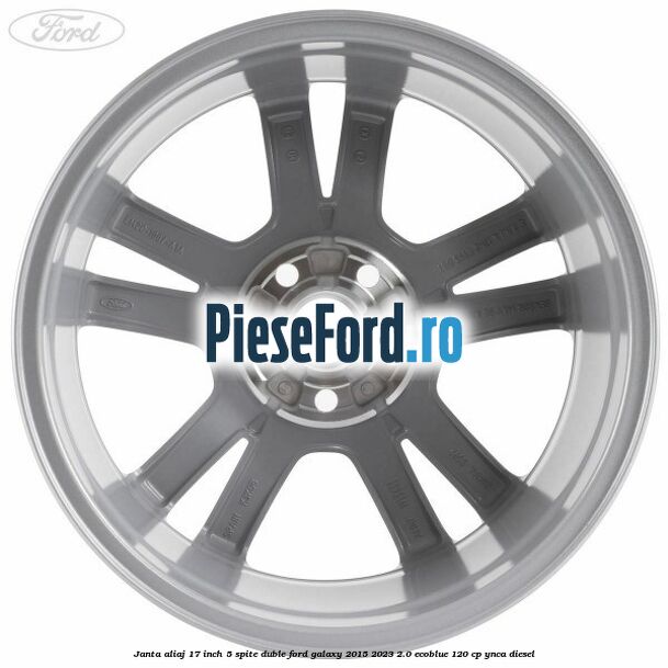 Janta aliaj 17 inch, 5 spite duble Ford Galaxy 2015-2023 2.0 EcoBlue 120 cp YNCA diesel