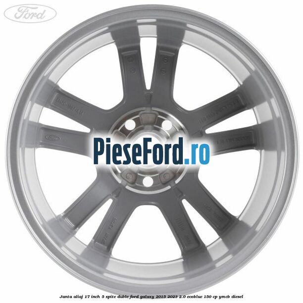 Janta aliaj 17 inch, 5 spite duble Ford Galaxy 2015-2023 2.0 EcoBlue 150 cp YMCB diesel