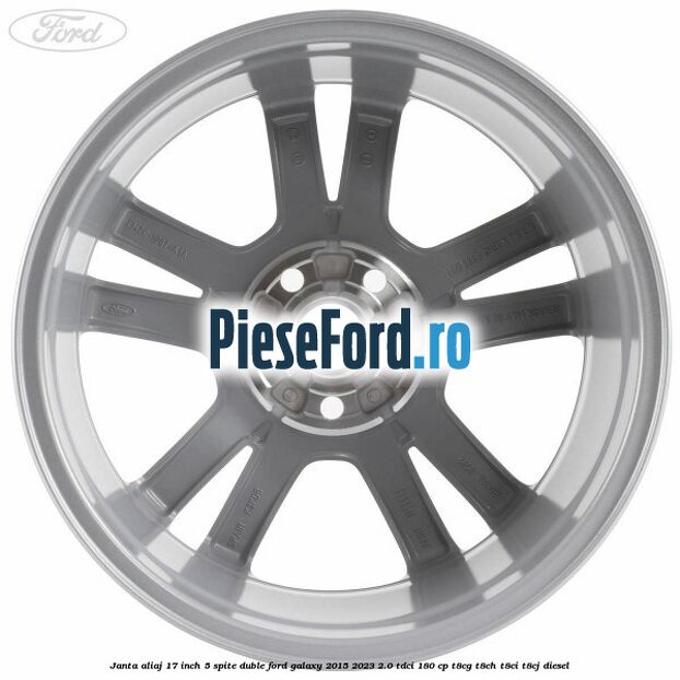 Janta aliaj 17 inch, 5 spite duble Ford Galaxy 2015-2023 2.0 TDCi 180 cp T8CG, T8CH, T8CI, T8CJ diesel