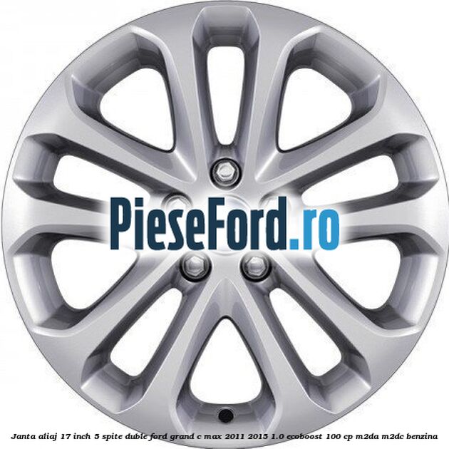 Janta aliaj 17 inch, 5 spite duble Ford Grand C-Max 2011-2015 1.0 EcoBoost 100 cp M2DA, M2DC benzina